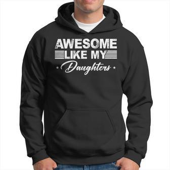 Awesome Like My Daughters Humor Father's Day Dad Hoodie - Thegiftio UK