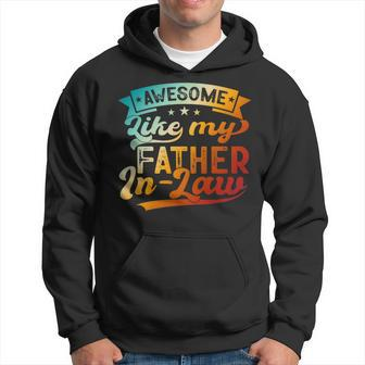 Awesome Like My Father In Law Family Fathers Day Dad Hoodie - Seseable