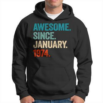 Awesome Since January 1974 50Th Birthday 50 Years Old Hoodie - Monsterry CA