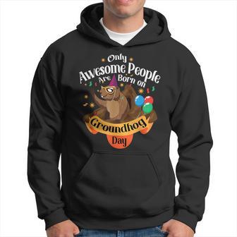 Awesome People Born On Groundhog Day Cute Birthday Party Hoodie - Monsterry