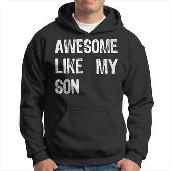Awesome Like My Son Father's Day Parent's Family Hoodie - Thegiftio UK