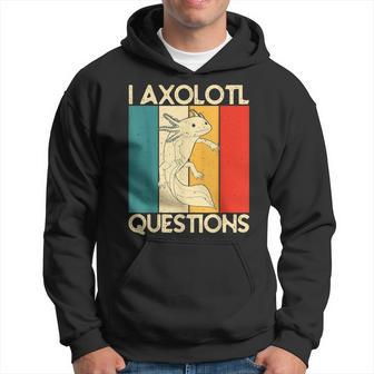 I Axolotl Questions Axolotl Animal Hoodie - Monsterry