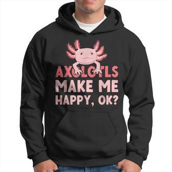 Axolotls Make Me Happy Ok Kawaii Hoodie - Thegiftio UK