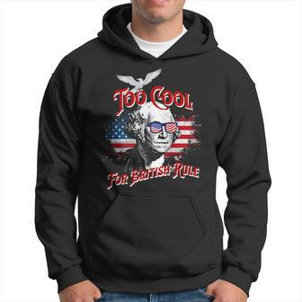 On Back Too Cool For British Rule Washington 4Th Of July Hoodie - Thegiftio UK
