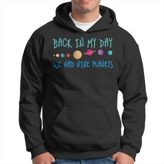 Back In My Day We Had Nine Planets s For Scientist Hoodie - Seseable