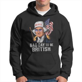 Bad Day To Be British Patriotic George Washington 4Th July Hoodie - Thegiftio UK