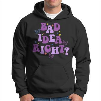 Bad Idea Right Hoodie - Seseable