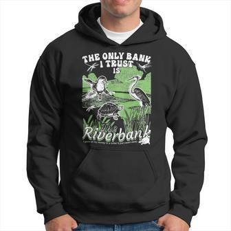 The Only Bank I Trust Is The Riverbank Diversity River Hoodie - Monsterry