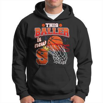 This Basketball Baller Is Now 9 Years Old Happy My Birthday Hoodie - Thegiftio UK