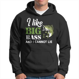 Bass Fishing I Like Big Bass And I Cannot Lie Angler Fisher Hoodie - Monsterry