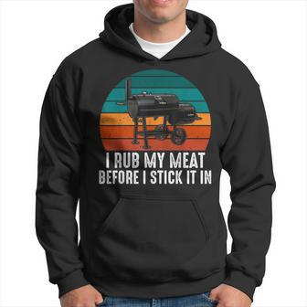 Bbq Dad I Rub My Meat Before I Stick It In Offset Smoker Pit Hoodie - Monsterry UK