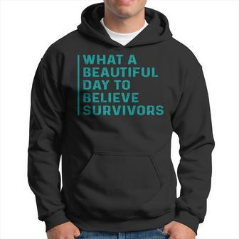 What A Beautiful Day To Believe Sexual Assault Awareness Hoodie - Seseable