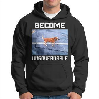 Become Ungovernable Dog Meme Self Governed Independent Hoodie - Monsterry UK