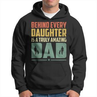 Behind Every Daughter Is A Truly Amazing Dad Father's Day Hoodie - Thegiftio UK
