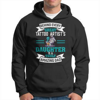 Behind Every Great Tattoo Artist's Daughter Dad Hoodie - Monsterry DE
