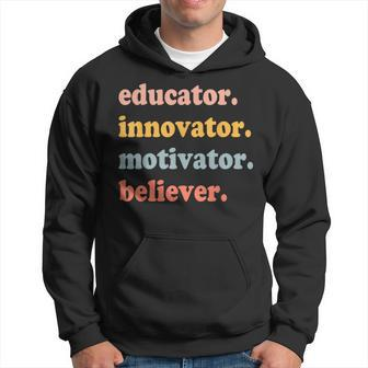 Believer Motivator Innovator Educator School Teachers Trendy Hoodie - Thegiftio UK