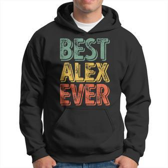 Best Alex Ever Personalized First Name Alex Hoodie - Seseable