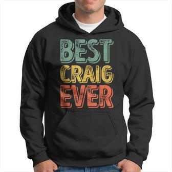 Best Craig Ever Personalized First Name Craig Hoodie - Seseable