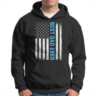 Best Dad Ever Usa Flag 4Th Of July Fathers Day Hoodie - Monsterry UK