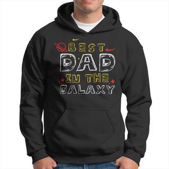 Best Dad In The Galaxy Best Dad Ever Fathers Day Dad Hoodie - Seseable