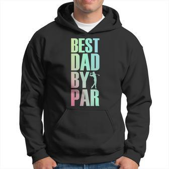 Best Dad By Par Father Father's Day 2024 Golfer Golf Hoodie - Seseable