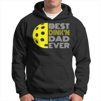 Best Dink'n Dad Ever Pickleball Fun Fathers Day Hoodie - Thegiftio UK
