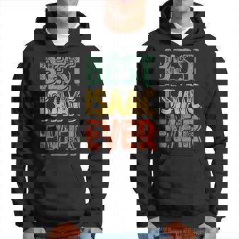 Best Isaac Ever Personalized First Name Isaac Hoodie - Seseable
