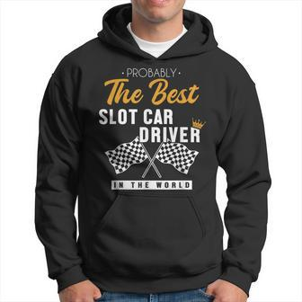 Best Slot Car Driver World Mini Car Drag Racing Slot Car Hoodie - Monsterry AU