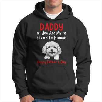 Bichon Frisé Daddy You Are My Favorite Human Father's Day Hoodie - Thegiftio UK