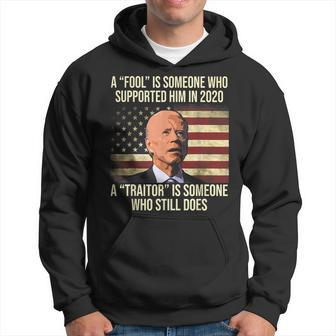 Biden A Fool Is Someone Who Supported Him In 2020 Hoodie | Mazezy