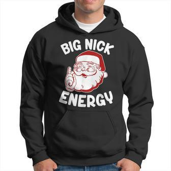 Big Nick Energy Santa Naughty Adult Humor Christmas Hoodie | Mazezy