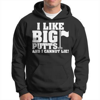 I Like Big Putts And I Cannot Lie Golf Hoodie - Monsterry UK