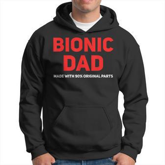 Bionic Dad Knee Hip Replacement 90 Original Parts Hoodie - Monsterry