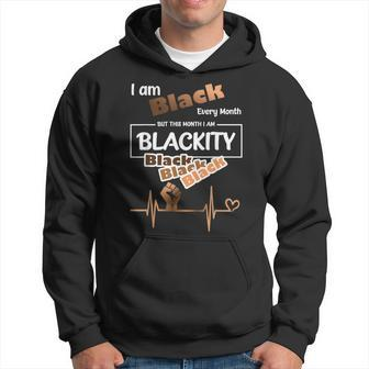 I Am Black Every Month Black History Month Blackity Black Hoodie - Thegiftio UK