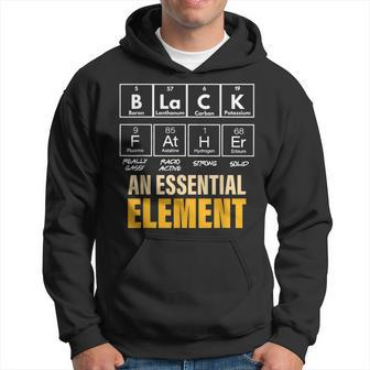 Black Father The Essential Element Father's Day Junenth Hoodie - Seseable