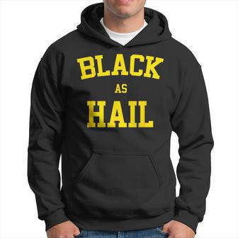 Black As Hail Michigan T Hoodie - Seseable