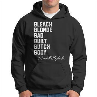 Bleach Blonde Bad Built Butch Body A Crockett Clapback Hoodie - Monsterry AU