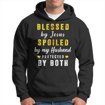 Blessed By Jesus Spoiled By My Husband Protected By Both Hoodie | Mazezy