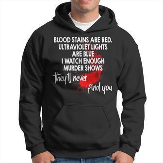 Blood Splatter They'll Never Find You Punny Poem Hoodie - Thegiftio UK