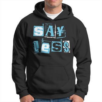 Blue Say Less Blue Color Graphic Hoodie - Monsterry UK