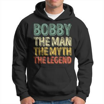 Bobby The Man The Myth The Legend First Name Bobby Hoodie - Seseable