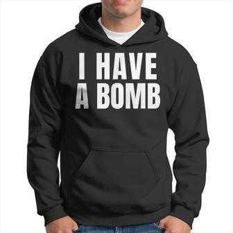 I Have A Bomb For And Women Hoodie - Seseable