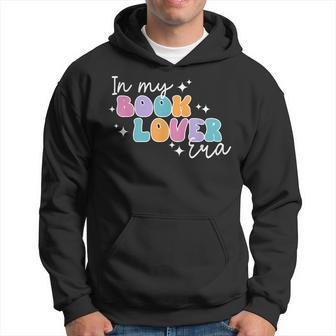 In My Book Lover Era Bookworm Reader Reading Books Librarian Hoodie - Seseable