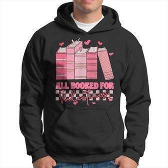 All Booked For Valentines Day Teachers Book Lovers Librarian Hoodie | Mazezy