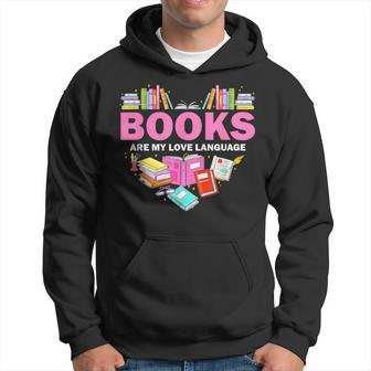 Books Are My Love Language Reading Lover Librarian Valentine Hoodie - Thegiftio UK