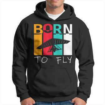 Born To Fly Hang Glider Hang-Gliding Pilot Aviator Hoodie - Monsterry AU