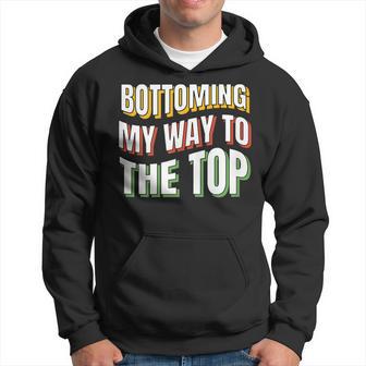 Bottoming My Way To The Top Gay Bottom Gay Men's Bot Hoodie - Monsterry