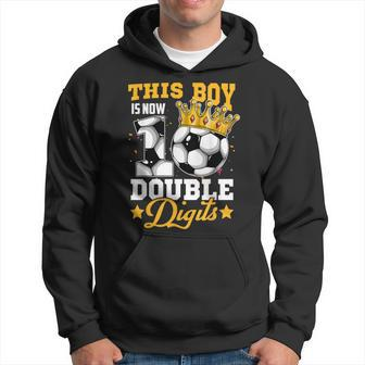 This Boy Now 10 Double Digits Soccer 10 Year Old Birthday Hoodie - Thegiftio UK