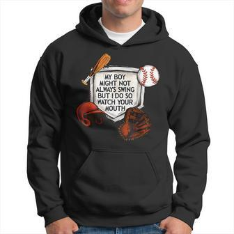 My Boy Might Not Always Swing But I Do So Watch Your Mouth Hoodie | Mazezy