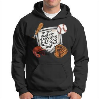 My Boy Might Not Always Swing But I Do So Watch Your Mouth Hoodie - Seseable